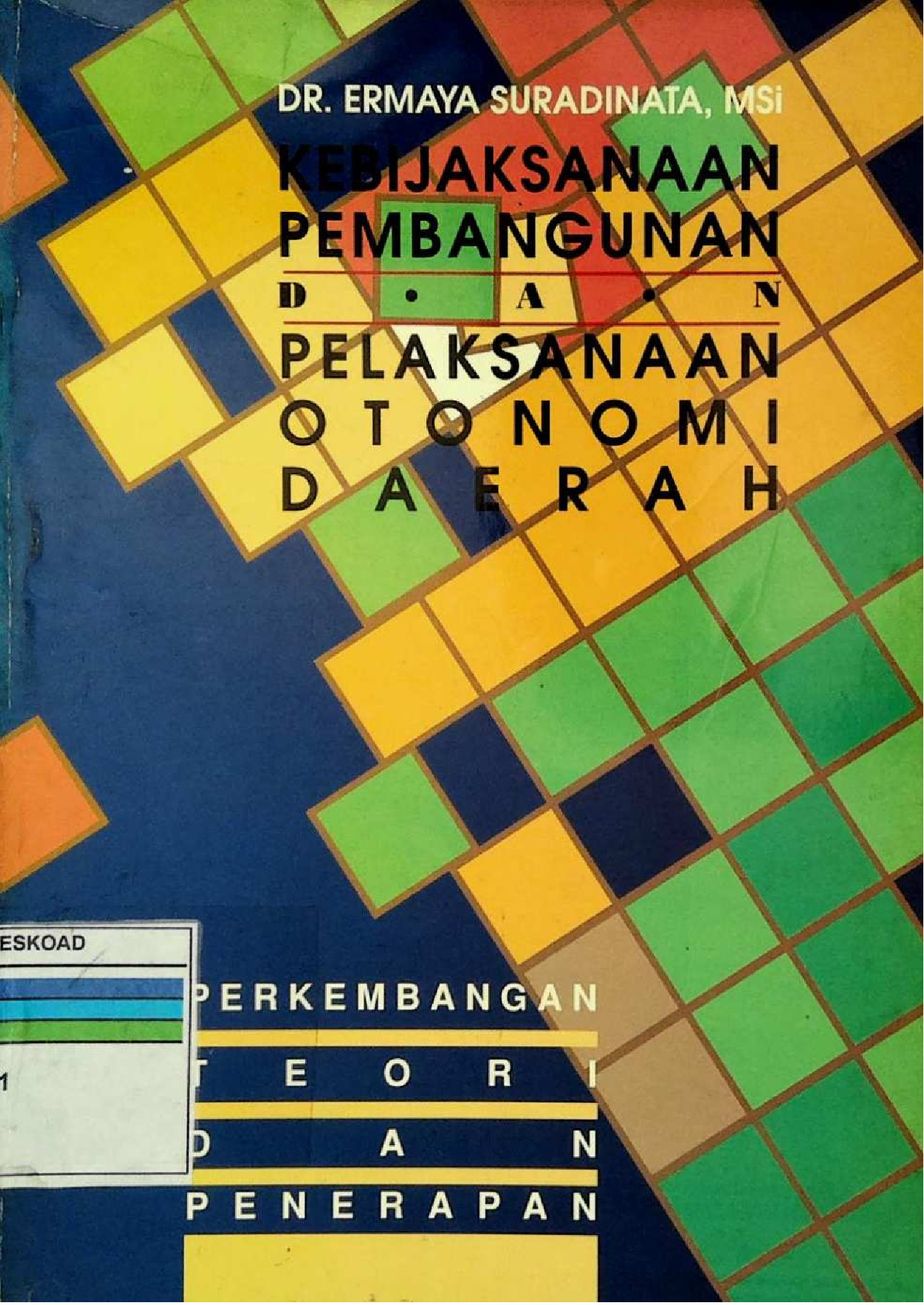 KEBIJAKSANAAN PEMBANGUNAN DAN PELAKSANAAN OTONOMI DAERAH